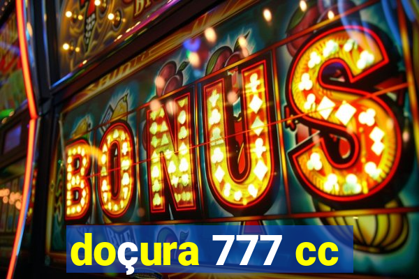 doçura 777 cc